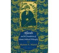 Alfarabi and the Foundation of Islamic Political Philosophy