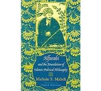 Alfarabi and the Foundation of Islamic Political Philosophy