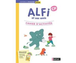 Alfi et ses amis - CP - Cahier d'activités Fabienne Condamin (Coordination éditoriale), Laurianne Valls (Auteur), Sarah Lacassagne (Auteur), Fanny Camborde (Auteur), Stéphanie Carrière (Auteur)