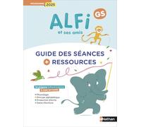 Alfi et ses amis Maternelle - Guide des séances et Ressources GS