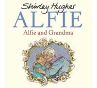 Alfie and Grandma Shirley Hughes Shirley Hughes (Auteur)