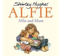 Alfie And Mum (Paperback) Shirley Hughes, (Auteur)