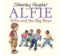 Alfie and the Big Boys by Shirley Hughes Paperback Book Shirley Hughes (Auteur)