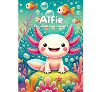 Alfie, el ajolote más valiente