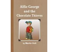 Alfie George And The Chocolate Thieves
