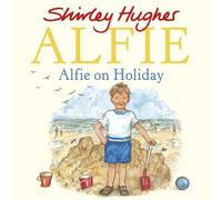 Alfie on Holiday - Shirley Hughes - RHCP Digital - ebook (ePub) - Livre