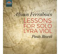 Alfonso Ferrabosco Alfonso Ferrabosco: Lessons for Solo Lyra Viol (CD) Album