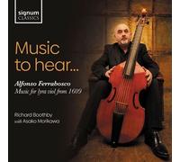 Alfonso Ferrabosco – Music to Hear : Musique pour Lyra‑Viol de 1609 – CD – Signum