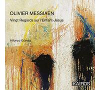 Alfonso Gomez - Olivier Messiaen: Vingt Regards Sur L'enfant- Jesus [Cd]