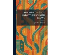 Alfonso the Sage and Other Spanish Essays