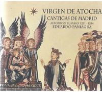 Alfonso X El Sabio - Virgen De Atocha: Cantigas De Madrid