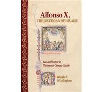 Alfonso X the Justinian of His Age by Joseph F. OCallaghan Joseph F. OCallaghan (Auteur)