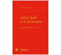 Alfred Adler Et La Philosophie - La Psychologie Du "Comme Si