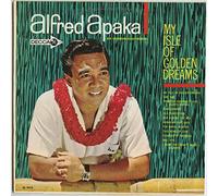 Alfred Apaka - My Isle Of Golden Dreams [Vinyl LP]