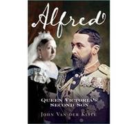 Alfred by John Van Der Kiste John Van Der Kiste, (Auteur)