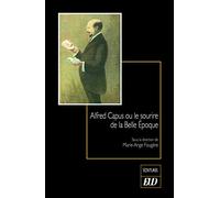 Alfred Capus ou le sourire de la Belle Époque
