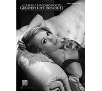 Alfred Carrie Underwood: Greatest Hits---Decade #1 - Piano/Vocal/Guitar Songbook
