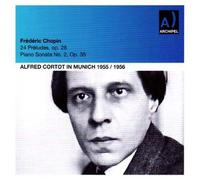 Alfred Cortot In Munich : 24 Préludes Opus 28, Sonate Pour Piano No. 2 Opus 35