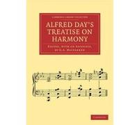 Alfred Day's Treatise on Harmony - [Version Originale] Alfred Day, G A Macfarren (Auteur)