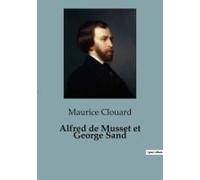 Alfred De Musset Et George Sand