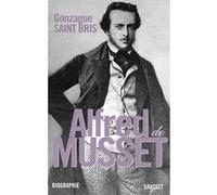 Alfred de Musset Gonzague Saint Bris (Auteur)