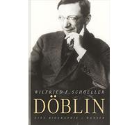 Alfred Döblin: Eine Biographie