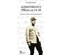 Alfred Dreyfus officier en 14-18: Souvenirs, lettres et Carnet de guerre