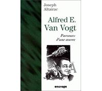 Alfred E. Van Vogt: Parcours d'une oeuvre