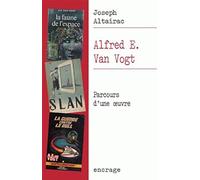 Alfred E. Van Vogt: Parcours d'une oeuvre