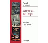 Alfred E. Van Vogt Parcours d'une œuvre - Joseph Altairac - Belles Lettres - broché - Essai