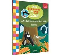 Alfred et le monstre de la forêt - Lecture Loup CP - NED Orianne Lallemand (Auteur), Eléonore Thuillier (Auteur)