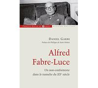 Alfred Fabre-Luce: Un non-conformiste dans le tumulte du XXe siècle