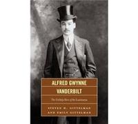 Alfred Gwynne Vanderbilt Steven H. Gittelman Emily Gittelman (Auteur)