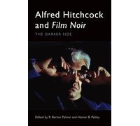 Alfred Hitchcock and Film Noir: The Darker Side