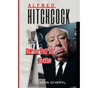 Alfred Hitchcock: The Director’s Gaze