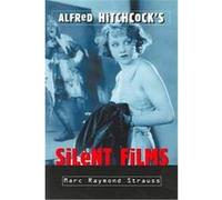 Alfred Hitchcock's Silent Films Marc Raymond Strauss (Auteur)