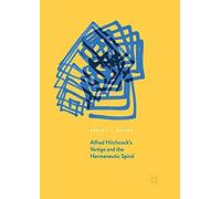 Alfred Hitchcock's Vertigo And The Hermeneutic Spiral