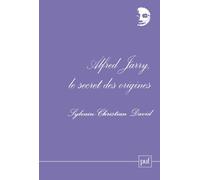 Alfred Jarry, le secret des origines