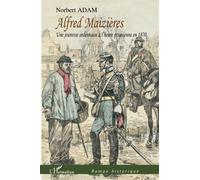 Adam Norbert – Alfred Maizières : Une jeunesse ardennaise à l'heure prussienne en 1870 – Broché
