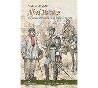 Alfred Maizières Une jeunesse ardennaise à l'heure prussienne en 1870 - Adam Norbert - L'harmattan - broché - Roman