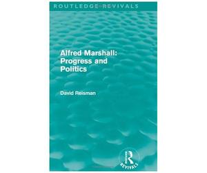 Alfred Marshall: Progress And Politics