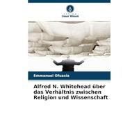 Alfred N. Whitehead über das Verhältnis zwischen Religion und Wissenschaft