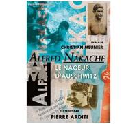 Alfred Nakache, Le Nageur D'auschwitz