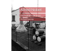 Alfred Nobel: Eine biographische Skizze