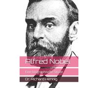 Alfred Nobel: Eine biographische Skizze
