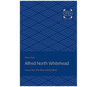 Alfred North Whitehead Vol 1