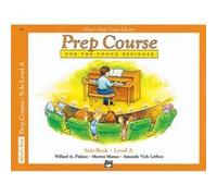 Alfred Prep Course Solo Book Level A by Amanda Vick Lethco Lethco, Morton Manus, Willard Palmer (Auteur)