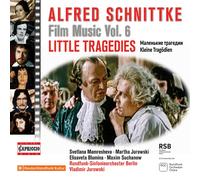 Schnittke: Film Music, Vol. 6 - Little Tragedies