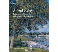 Alfred Sisley - Catalogue raisonné des peintures et des pastels
