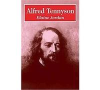 Alfred Tennyson, British and Irish Authors Elaine Jordan (Auteur)
